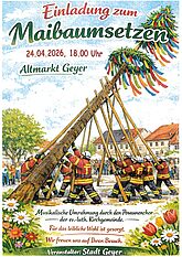 Traditionelles Maibaumsetzen auf dem Altmarkt Geyer am 24.04. um 18 Uhr