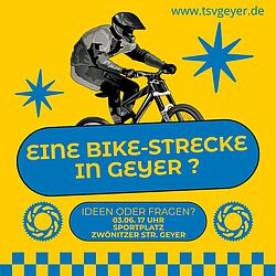 Bike-Strecke in Geyer? Komm vorbei und bring deine Ideen mit: am 3.6. um 17 Uhr Sportplatz Zwönitzer Str.